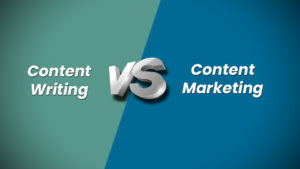 Content Marketing vs. Content Writing: what is the Difference?